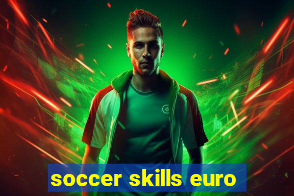 soccer skills euro